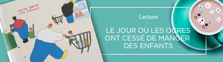 Bannière Le jour où les ogres ont cessé de manger des enfants