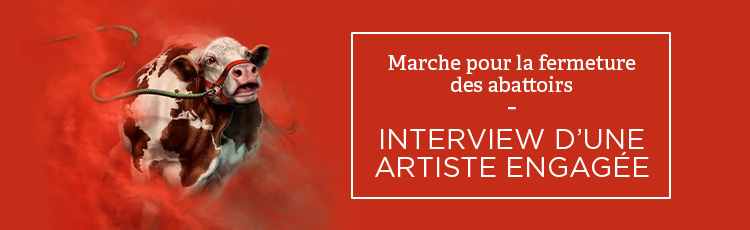 Bannière Marche pour la fermeture des abattoirs – Interview d’une artiste engagée