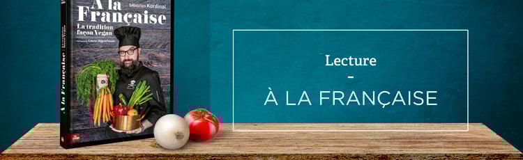 Bannière À la française, la tradition façon vegan