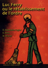 couverture du livre Luc Ferry ou le rétablissement de l'ordre. L'humanisme est-il anti-égalitaire ?